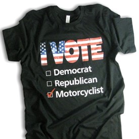 I Vote Motorcyclist T-Shirt