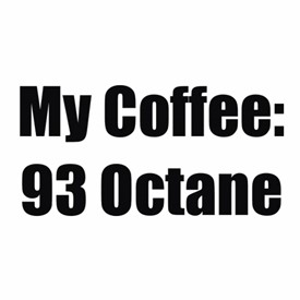 Bob's 93 Octane Coffee Mug